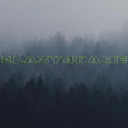 2lazy4name's Stream profile image