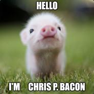 Chris P. Bacon's - Steam avatar